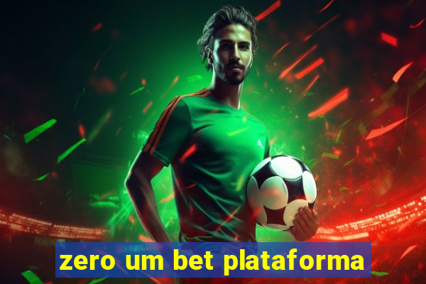 zero um bet plataforma